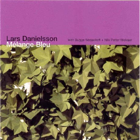 Danielsson, Lars (B. Wesseltoft, N.P. Molvaer, E. Aarset, J. Christensen, J. Bang, P.S. Nyhus, X.D. Navarre, Copenhagen Concert Orchestra): Melange Bleu