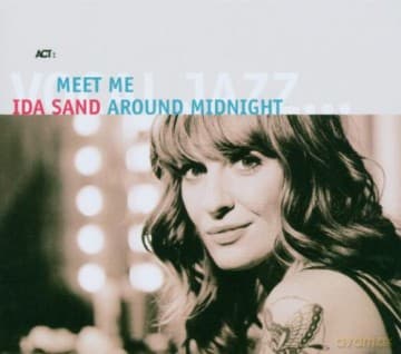 Sand, Ida (J. Ludgren, N. Landgren, U. Wakenius, H. Janson, L. Danielsson, R. Kihlberg): Meet Me Around Midnight