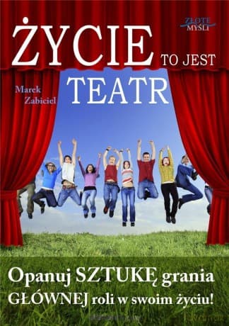Życie to jest teatr - Marek Zabiciel
