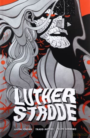 Luther Strode - Justin Jordan, Tradd Moore