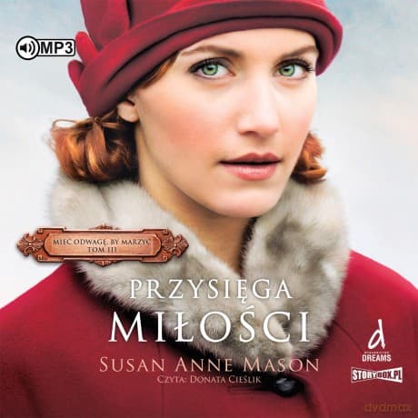 Przysięga miłości. Mieć odwagę, by marzyć (Tom 3) - Susan Anne Mason