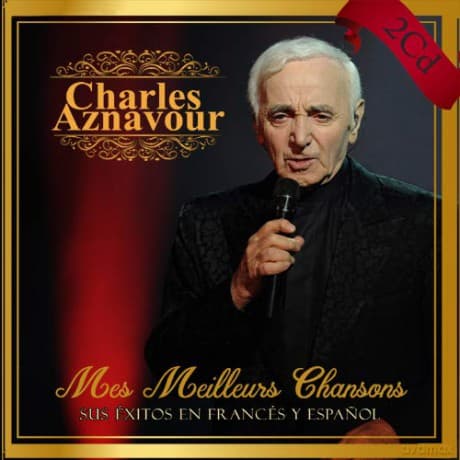Charles Aznavour: Charles Aznavour - Mes Meilleures Chansons