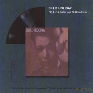 Holiday, Billie: 1953-56 Radio And Tv Broadcasts Vol. 2