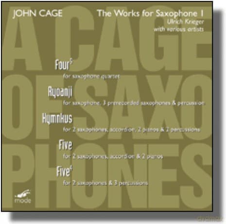 Cage, John vol. 24: The Works for Saxophone I / Four5, Ryoanji, Hymnkus, Five, Five4: Ulrich Krieger with various artists