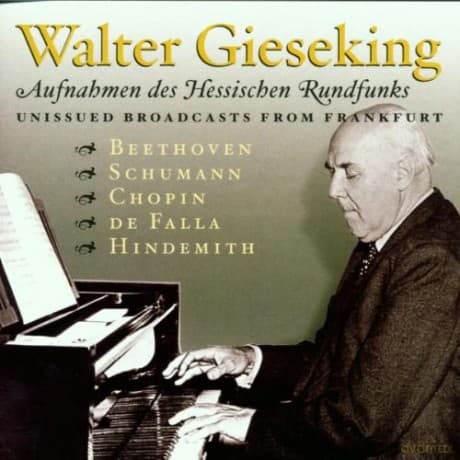 De Falla: Night in the Gardens of Spain, Hindemith: Four Temperaments, Beethoven: Sonata No. 23, Op. 57, etc.: Gieseking, Walter - piano