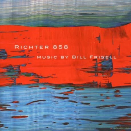 Frisell, Bill (H. Roberts, E. Kang, J. Scheinman): Richter 858