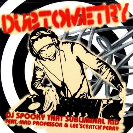 DJ Spooky That Subliminal Kid feat. Mad Professor & Lee Scratch Perry: Dubtometry