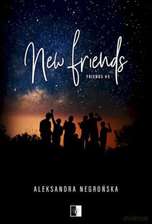 New Friends. Friends (Tom 5) - Aleksandra Negrońska