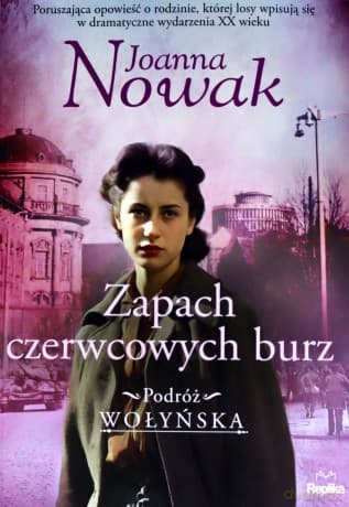 Zapach czerwcowych burz. Podróż wołyńska (Tom 3) - Joanna Nowak