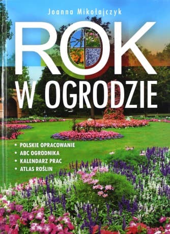 Rok w ogrodzie - Mikołajczyk Joanna