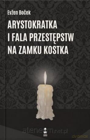 Arystokratka i fala przestępstw na zamku Kostka - Evżen Bocek