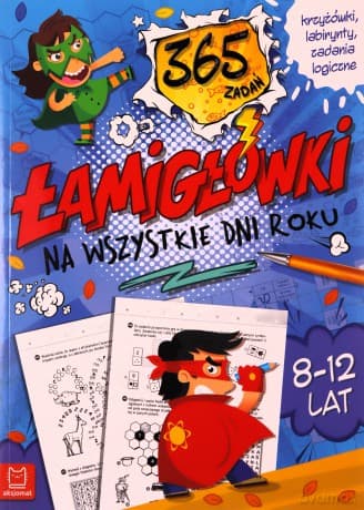 Łamigłówki na wszystkie dni roku. 365 zadań
