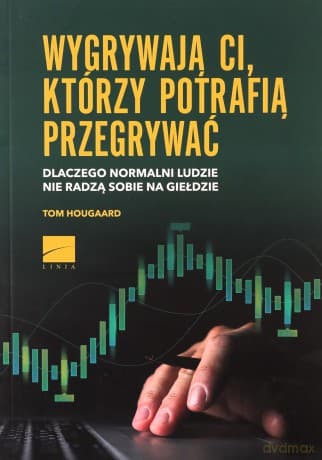 Wygrywają ci, którzy potrafią przegrywać - Tom Hougaard