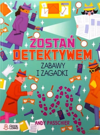 Zostań detektywem. Zabawy i zagadki