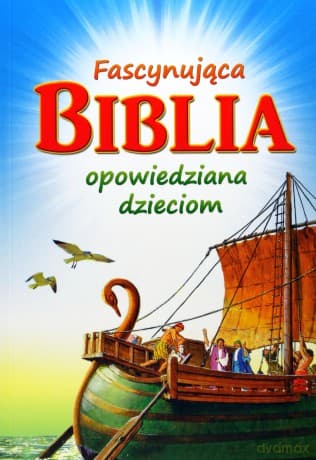 Fascynująca Biblia Opowiedziana Dzieciom - Elsie E. Egermeier