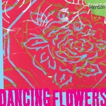Krzysztof Herdzin: Dancing Flowers