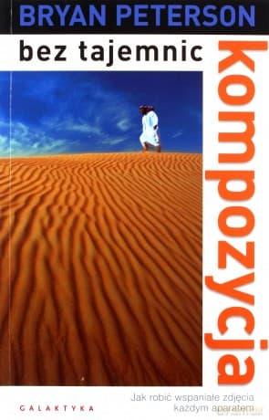 Kompozycja Bez Tajemnic - Bryan Peterson