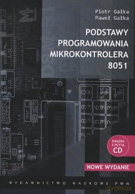 Podstawy Programowania Kotrolera 8051 + Cd - Piotr Gałka, Paweł Gałka