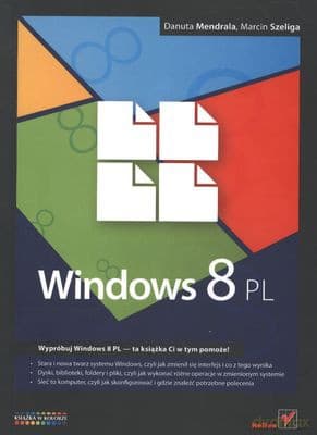 Windows 8 Pl - Danuta Mendrala, Marcin Szeliga