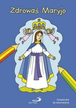 Zdrowaś Maryjo Kolorowanka - Anna Wilk