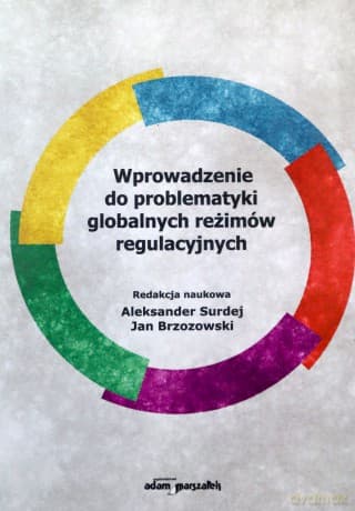 Wprowadzenie do problematyki globalnych reżimów regulacyjnych