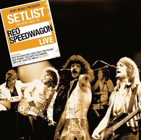 Reo Speedwagon: Setlist: The Very Best Of Reo Speedwagon Live