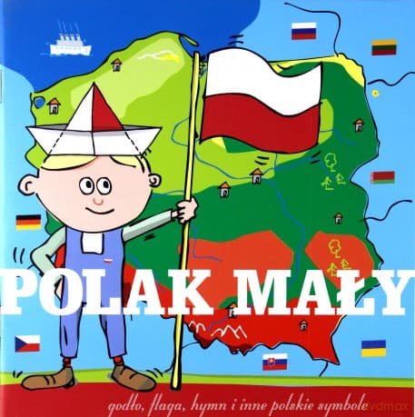 Polak Mały. Godło, flaga, hymn i inne polskie symbole - Stanisław Roch-Wiewiórski