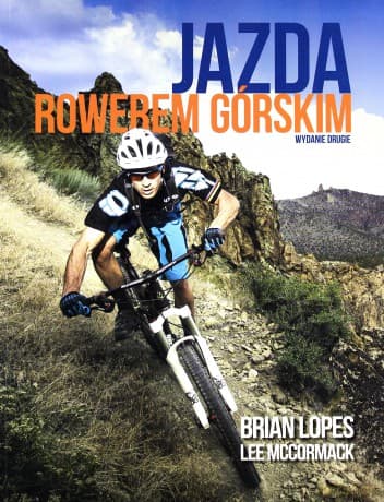 Jazda rowerem górskim (Wyd. 2013) - Lopes Brian