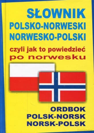 Słownik Polsko-Norweski Norwesko-Polski Czyli Jak To Powiedzieć Po Norwesku