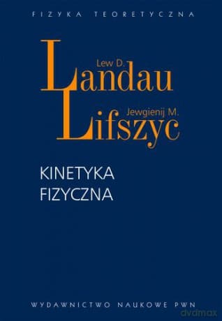 Kinetyka fizyczna - Lew d Landau, Ewgienij M. Lifszyc