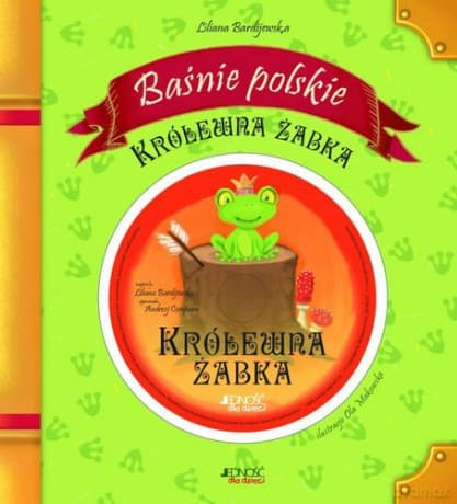 Królewna Żabka baśnie polskie - Liliana Bardijewska