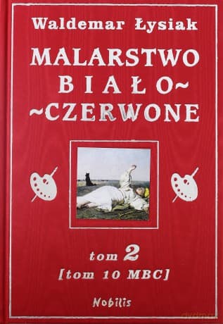 Malarstwo Biało-Czerwone tom 2 (tom 10 MBC) - Waldemar Łysiak