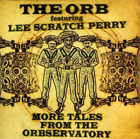 The Orb & Lee Scratch Perry: More Tales From The Orbservatory