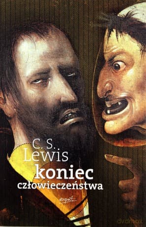 Koniec człowieczeństwa - C.S. Lewis