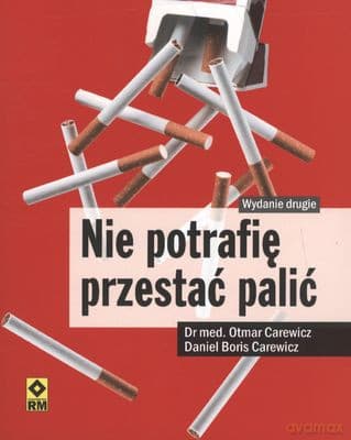 Nie potrafię przestać palić wyd. II - Otmar Carewicz, Daniel Boris Carewicz