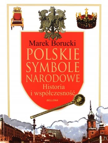 Polskie symbole narodowe - Marek Borucki