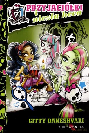 Przyjaciółki i niezła heca Monster High - Gitty Daneshvari