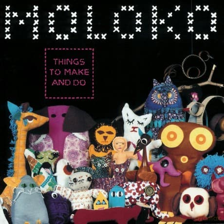 Moloko: Things To Make And Do