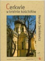 Cerkwie w krainie kościołów - Sienkiewicz Henryk