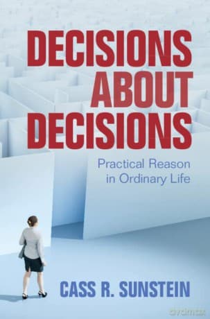 Decisions About Decisions - Cass R. Sunstein
