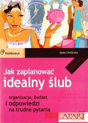 Jak zaplanować idealny ślub - Chróścicka Agata