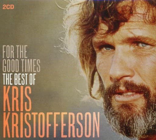 Kris Kristofferson: For The Good Times The Best Of