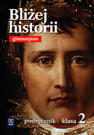 Historia Bliżej historii GIMN kl.2 podręcznik / Edycja 2012 - Krzysztof Kowalewski, Igor Kąkolewski, Anita Plumińska-Mieloch