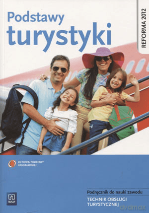 Podstawy turystyki Technik obsługi turystycznej Podręcznik do nauki zawodu - Grażyna Leszka