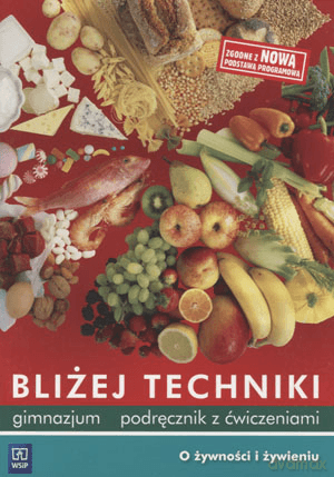 Technika Bliżej techniki GIMN kl.1-3 podręcznik z ćw. / O żywności i żywieniu - Danuta Łazuchiewicz, Maria Boniecka