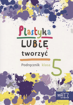 Plastyka Lubię tworzyć SP kl.5 podręcznik / Reforma - Wojciech Sygut,Marzena Kwiecień