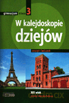 Historia W kalejdoskopie dziejów GIMN kl.3 ćwiczenia - Jolanta Sikorska-Kulesza