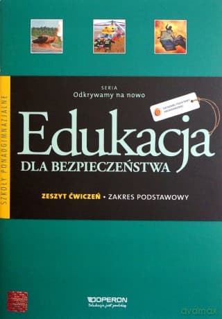 Edukacja dla bezpieczeństwa Odkrywamy na nowo kl.1-3 LO ćwiczenia / Reforma - Anna W.Nowak-Kowal,Zbigniew Smutek,Mariusz Goniewicz