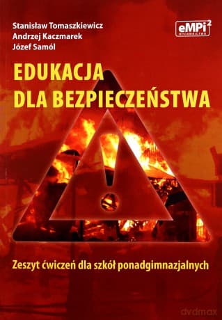 Edukacja dla bezpieczeństwa kl.1-3 LO ćwiczenia - Andrzej Kaczmarek, Stanisław Tomaszkiewicz, Józef Samól