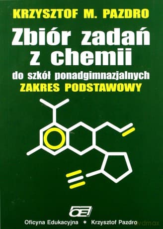 Chemia LO kl.1-3 zbiór zadań / Zakres podstawowy - Krzysztof Pazdro
